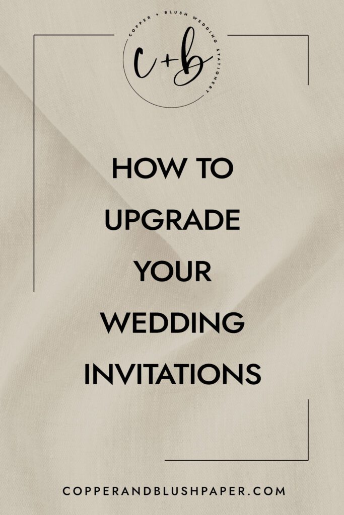 How to upgrade your wedding invitations